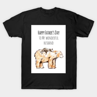 Happy Fathers day to a Wonderful Husband Bear and Baby Bear T-Shirt